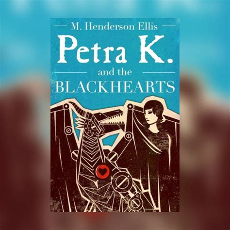 Read Petra K And The Blackhearts A Novel By M Henderson Ellis 