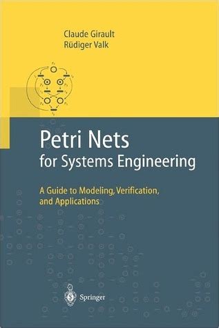 Download Petri Nets For Systems Engineering A Guide To Modeling Verification And Applications 