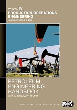 Petroleum Engineering Handbook Volume 4