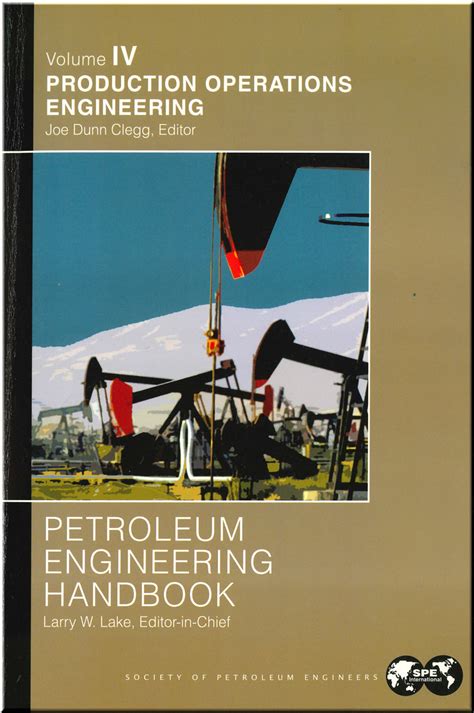 Download Petroleum Engineering Handbook Volume Iv 