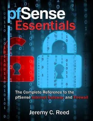 Pfsense Essentials The Complete Reference To The