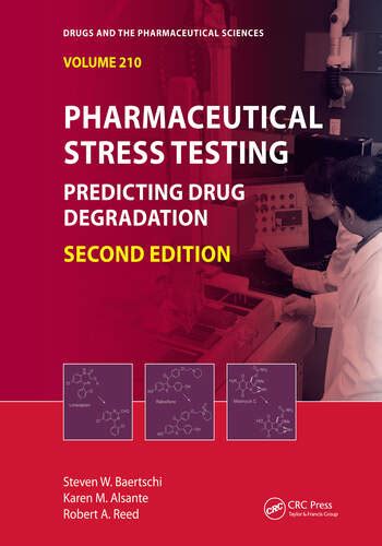 Read Pharmaceutical Stress Testing Predicting Drug Degradation Second Edition Drugs And The Pharmaceutical Sciences 