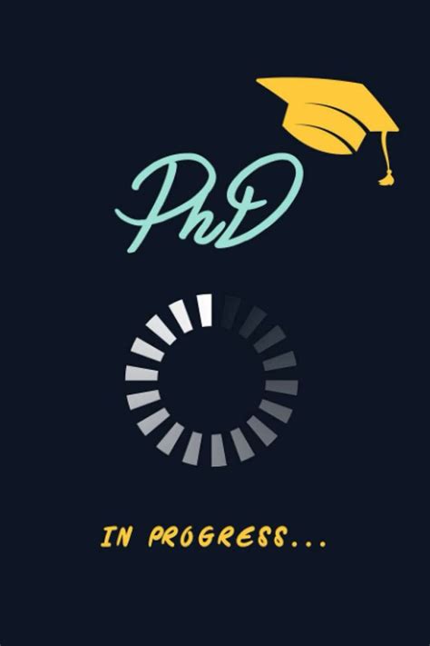 Phd In Progress A Lined Notebook Journal For Grad