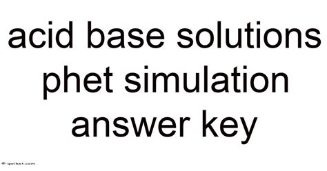 Phet Acid Base Solutions Answer Key