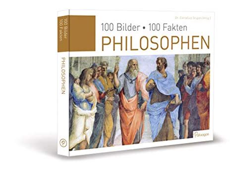 philosophen 100 bilder 100 fakten