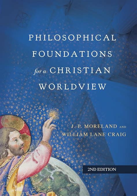 Read Online Philosophical Foundations For A Christian Worldview 