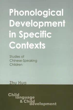 Phonological Development In Specific Contexts Studies Of Chinese Speaking Children Child Language And Child Development