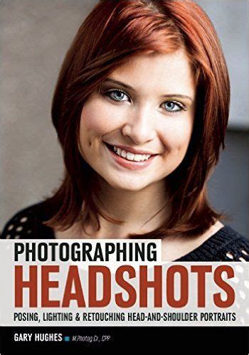 Read Photographing Headshots Techniques For Lighting And Posing The Close Up 