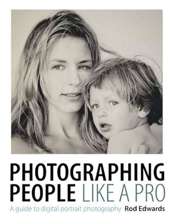 Download Photographing People Like A Pro A Guide To Digital Portrait Photography 
