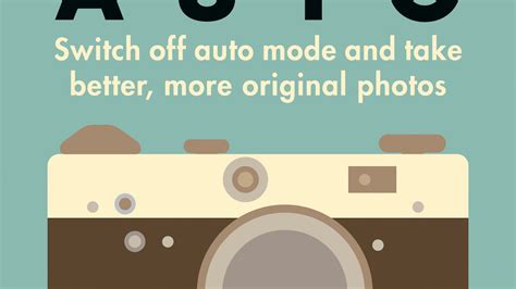 Download Photography Beyond Auto Switch Off Auto Mode And Take Better More Original Photos 
