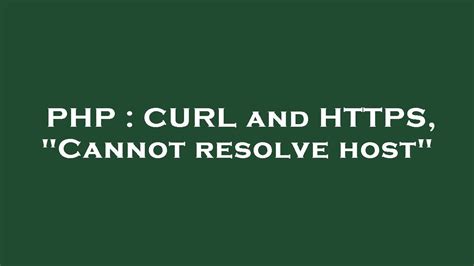 php - CURL and HTTPS, "Cannot resolve host" - Stack Overflow