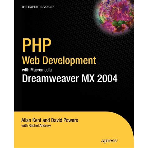 Php Web Development With Macromedia Dreamweaver Mx 2004 Books For Professionals By Professionals The Experts Voice