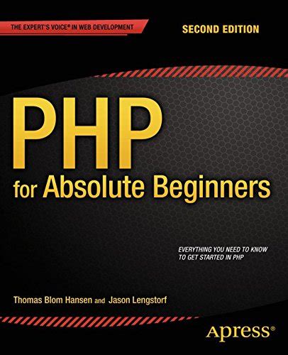 Read Online Php For Absolute Beginners 2Nd Edition By Lengstorf Jason Blom Hansen Thomas 2014 Paperback 