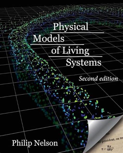 Physical Models Of Living Systems By Philip Nelson