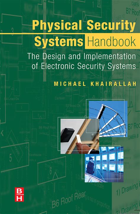 Physical Security Systems Handbook The Design And Implementation Of Electronic Security Systems Author Michael Khairallah Nov 2005
