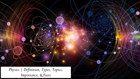 Physics Definition Types Topics Importance Amp Facts Parts Of Science - Parts Of Science