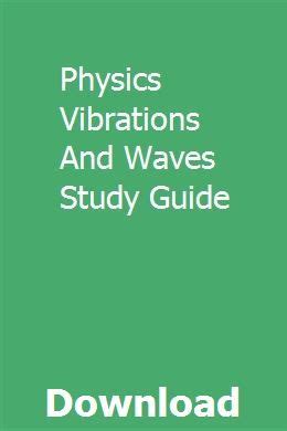 Full Download Physics Vibrations And Waves Study Guide 