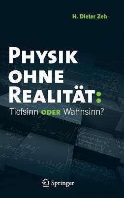 Physik Ohne Realitat Tiefsinn Oder Wahnsinn