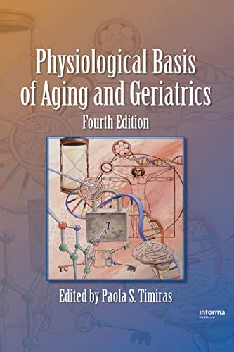 Read Online Physiological Basis Of Aging And Geriatrics Fourth Edition 