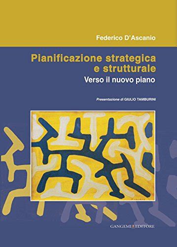 Read Online Pianificazione Strategica E Strutturale Verso Il Nuovo Piano 