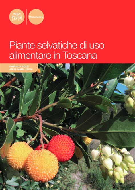 Read Online Piante Selvatiche Di Uso Alimentare In Toscana 