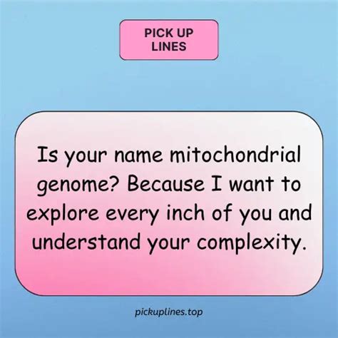 pick up lines for mitochondria