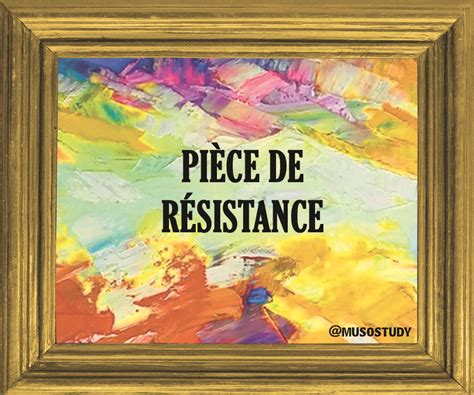 Piece De Resistance