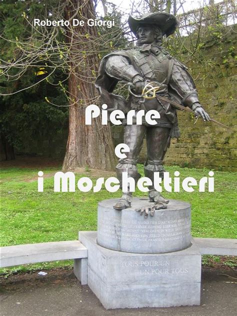 Pierre E I Moschettieri