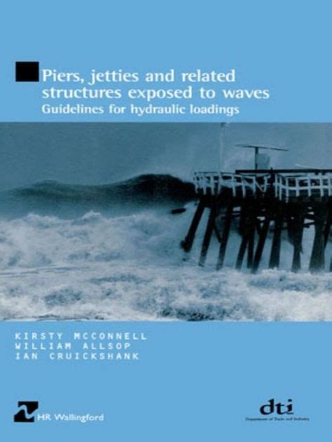 Download Piers Jetties And Related Structures Exposed To Waves Guidelines For Hydraulic Loading 