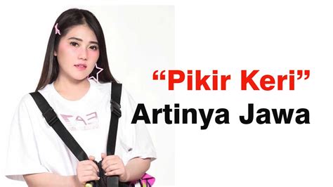 PIKIR KERI ARTINYA - Lirik dan Terjemahan Lagu Loro Pikir yang Dapat Reaksi Youtuber