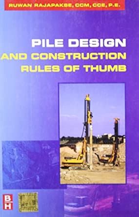 Pile Design And Construction Rules Of Thumb Second Edition
