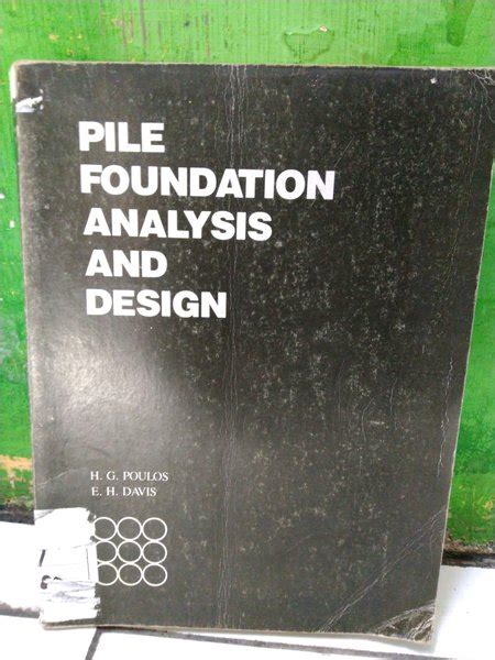 Read Online Pile Foundation Analysis And Design Poulos Davis 