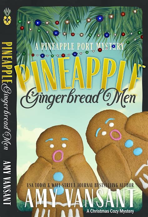 pineapple gingerbread men pineapple port mysterie