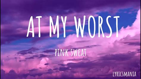 PINK SWEATS AT MY WORST LYRICS 🕸️ AT MY WORST LYRICS BY Pink Sweat | MusicLove