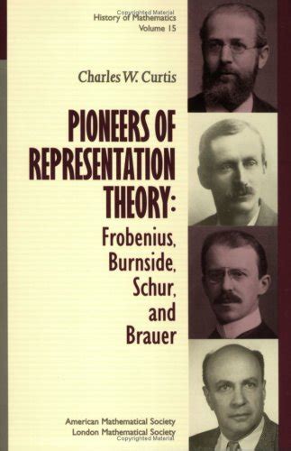 Download Pioneers Of Representation Theory Frobenius Burnside Schur And Brauer History Of Mathematics 
