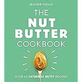 Full Download Pip Nut The Nut Butter Cookbook 