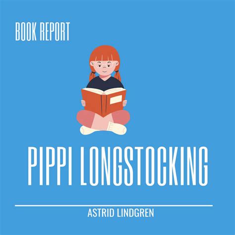 Pippi Longstocking Report