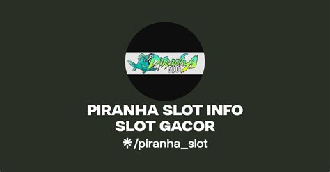 Piranha Slot Info Slot Gacor Linktree Piranhaslot Resmi - Piranhaslot Resmi