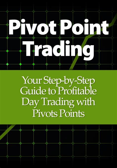 Pivot Point Trading Your Step By Step Guide To Profitable Day Trading With Pivots Points
