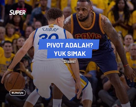 PIVOT DALAM PERMAINAN BOLA BASKET ADALAH - Gerakan Pivot Dalam Permainan Bola Basket #indywide