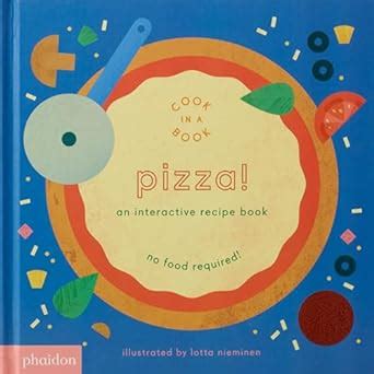 Read Pizza An Interactive Recipe Book Cook In A Book 