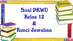 Pkwu Kelas 12