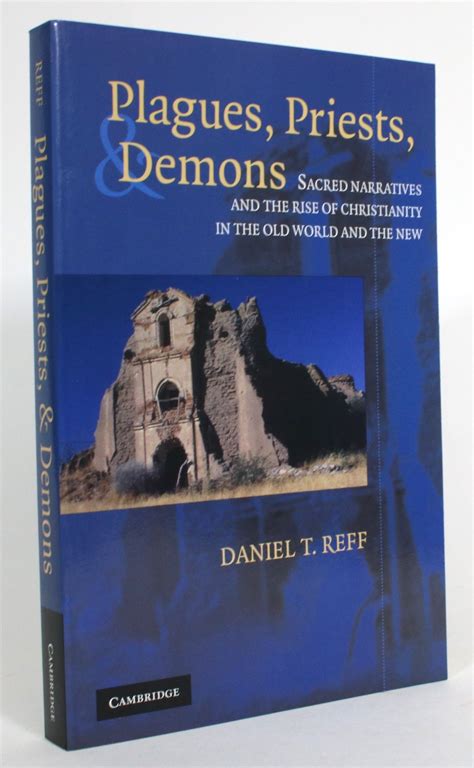 Download Plagues Priests And Demons Sacred Narratives And The Rise Of Christianity In The Old World And The New 