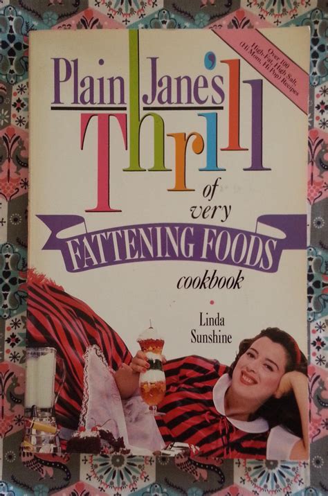 Full Download Plain Janes Thrill Of Very Fattening Foods Cookbook 