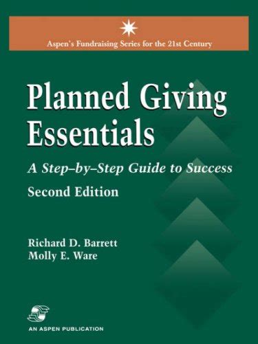 Read Online Planned Giving Essentials A Step By Step Guide To Success 2Nd Edition Aspens Fund Raising Series For The 21St Century 