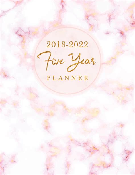 Planner 2018 2022 Notebook: Five Year Monthly, Weekly And Daily Planner: Calendar Schedule Organizer And Journal Notebook, Notes And Phone Book,