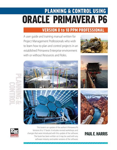 Planning And Control Using Oracle Primavera P6 Versions 8 15 And 16 Ppm Professional
