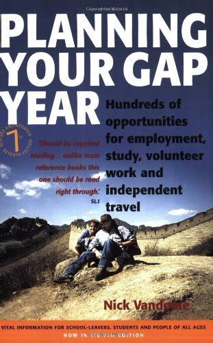 Planning Your Gap Year Hundreds Of Opportunities For Employment Study Volunteer Work And Independent Travel