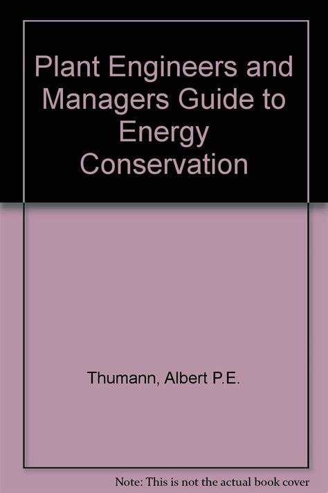 Plant Engineers And Managers Guide To Energy Conservation, Tenth Edition