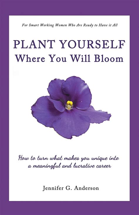 Read Plant Yourself Where You Will Bloom How To Turn What Makes You Unique Into A Meaningful And Lucrative Career 